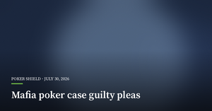 Four Defendants Plead Guilty in Mafia-Backed Poker Case