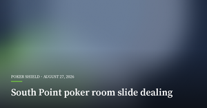 South Point Adopts Slide Dealing to Curb Poker Cheating
